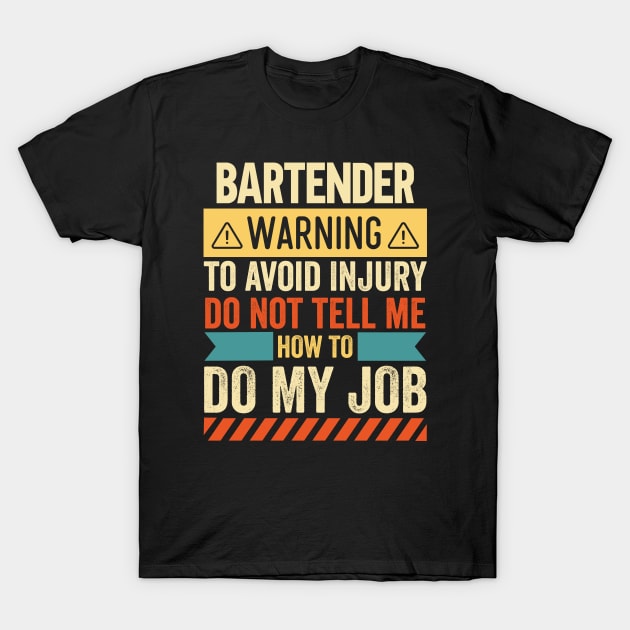 Bartender Warning T-Shirt by Stay Weird